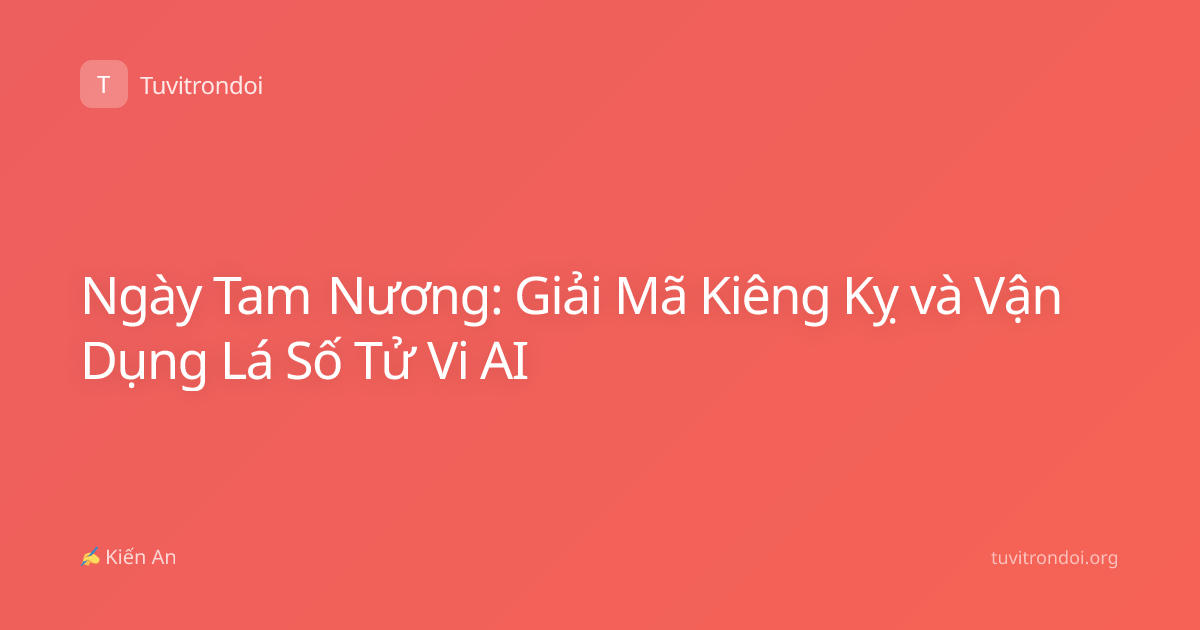 Ngày Tam Nương: Giải Mã Kiêng Kỵ và Vận Dụng Lá Số Tử Vi AI