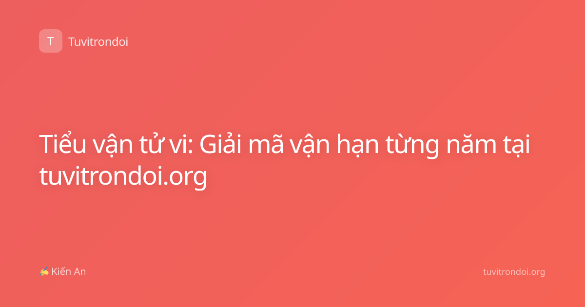 Tiểu vận tử vi: Giải mã vận hạn từng năm tại tuvitrondoi.org