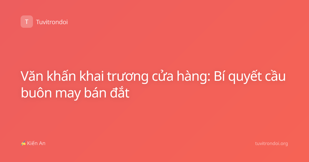 Văn khấn khai trương cửa hàng: Bí quyết cầu buôn may bán đắt