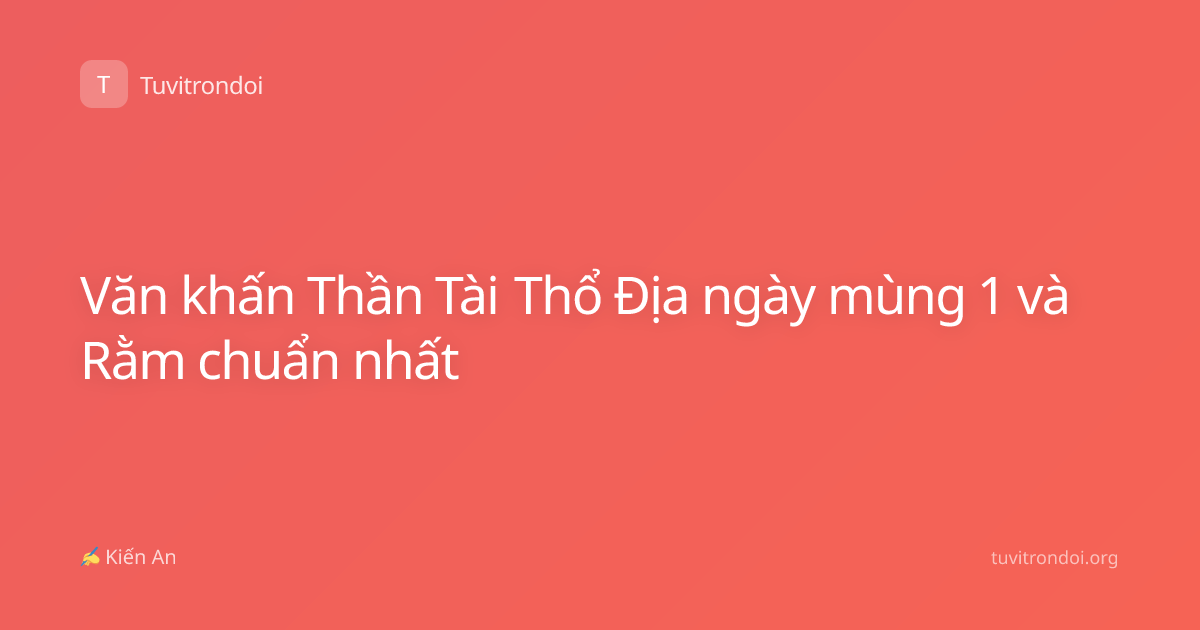 Văn khấn Thần Tài Thổ Địa ngày mùng 1 và Rằm chuẩn nhất