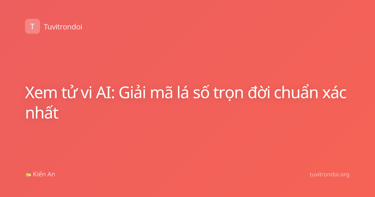 Xem tử vi AI: Giải mã lá số trọn đời chuẩn xác nhất