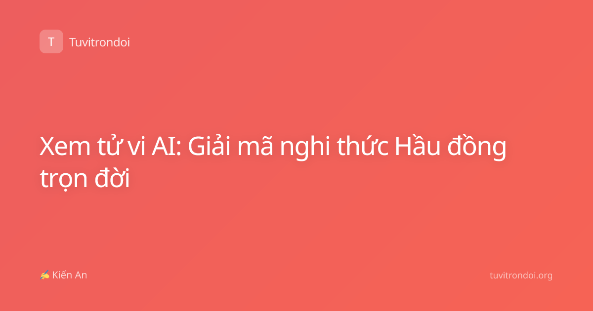 Xem tử vi AI: Giải mã nghi thức Hầu đồng trọn đời