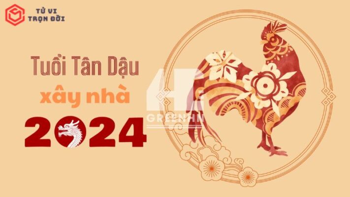 Tuổi Tân Dậu xây nhà năm 2024 được không? Nắm vững các nguyên tắc phong thủy